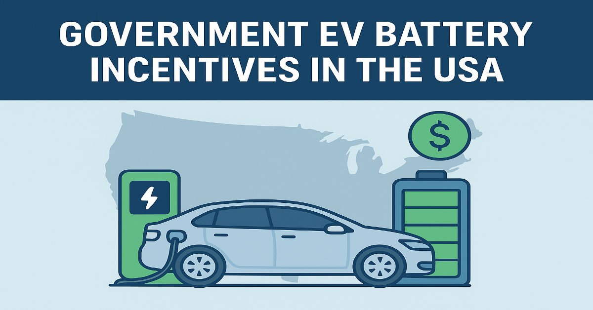 Government EV Battery Incentives USA.